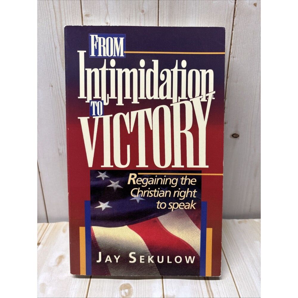 Regaining The Christian Right To Speak Intimidation to Victory Paperback Sekulow